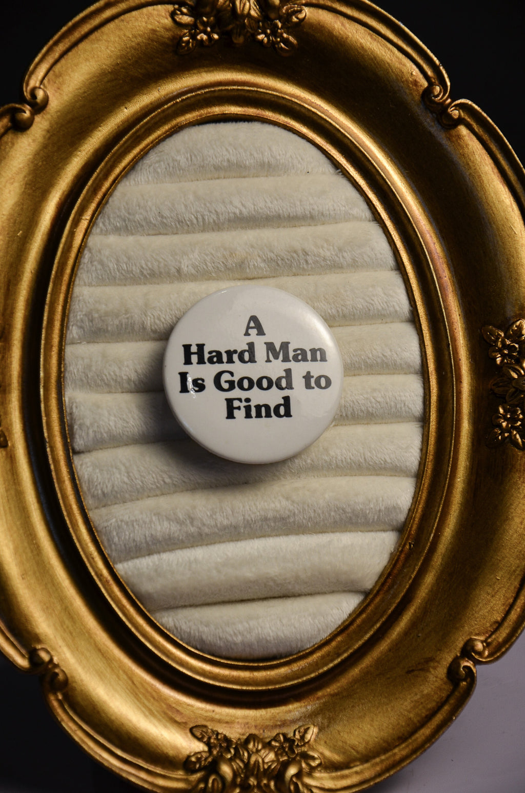 A Hard Man is Good to Find Pin